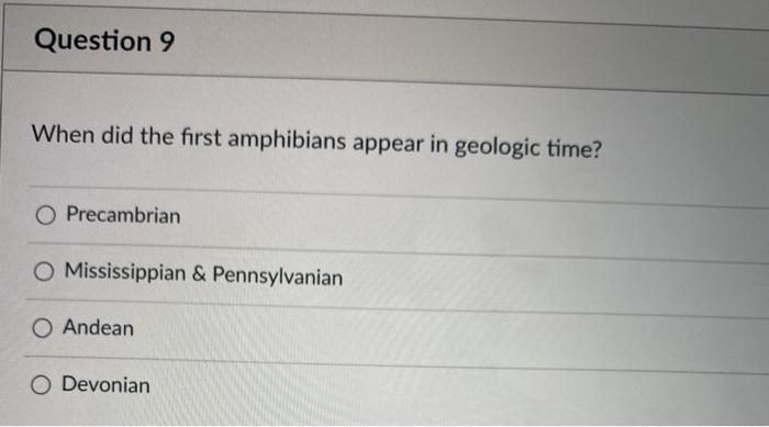 Solved Question 9 When did the first amphibians appear in | Chegg.com