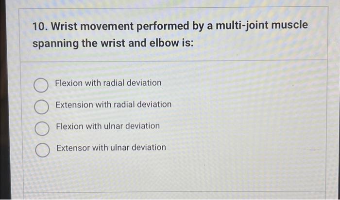 Solved 10. Wrist movement performed by a multi-joint muscle | Chegg.com