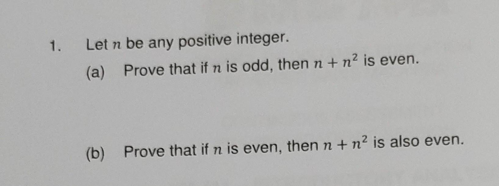 Solved 1. Let n be any positive integer. (a) Prove that if n | Chegg.com