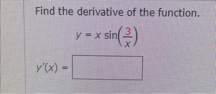 find the derivative of the function y x sin 3 x