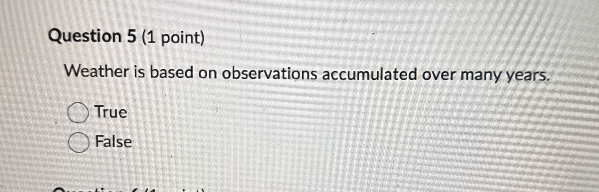 Question 5 (1 ﻿point)Weather is based on observations | Chegg.com