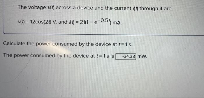 Solved The voltage V(t) across a device and the current i(t) | Chegg.com