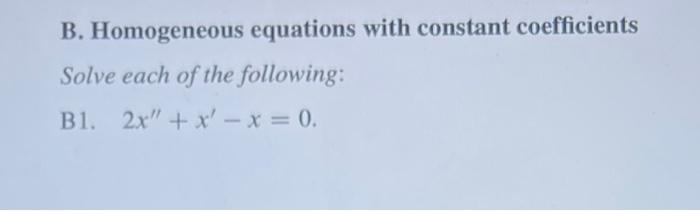 Solved B. Homogeneous equations with constant coefficients | Chegg.com