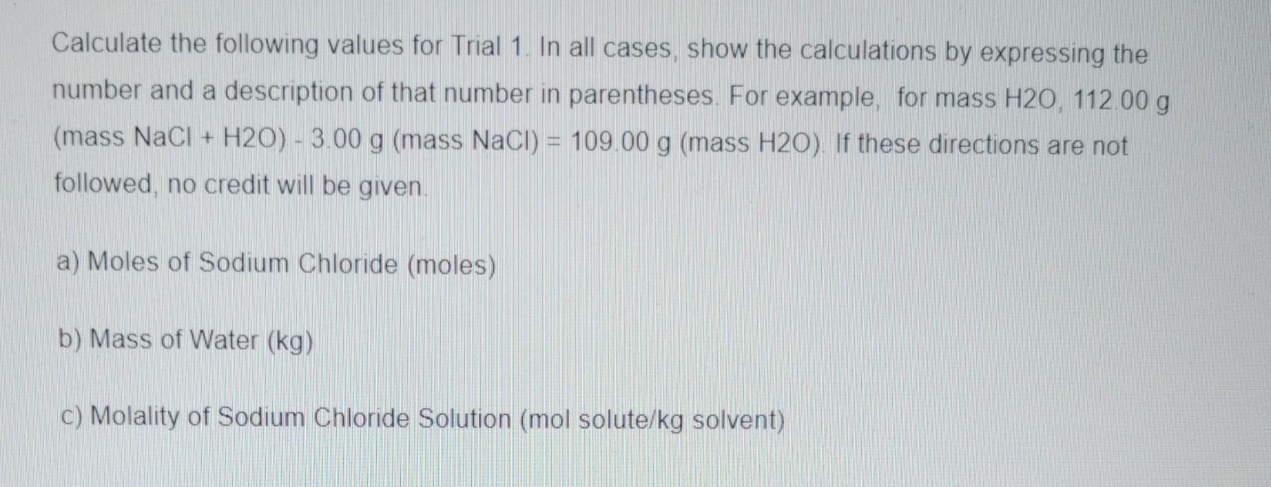 Calculate the following values for Trial 1. In all cases, show the calculations by expressing the number and a description of