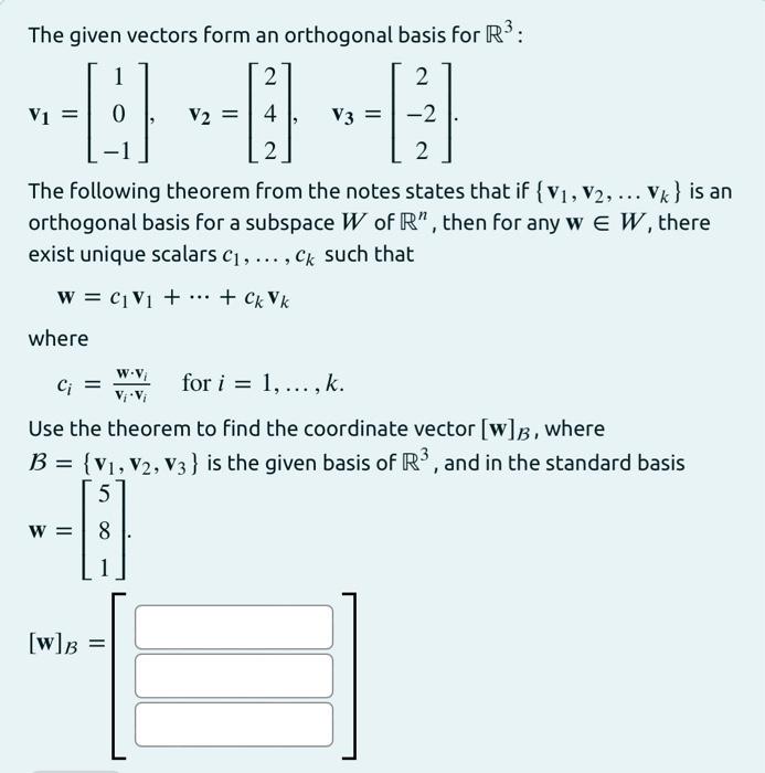 Solved The Given Vectors Form An Orthogonal Basis For R3 Chegg