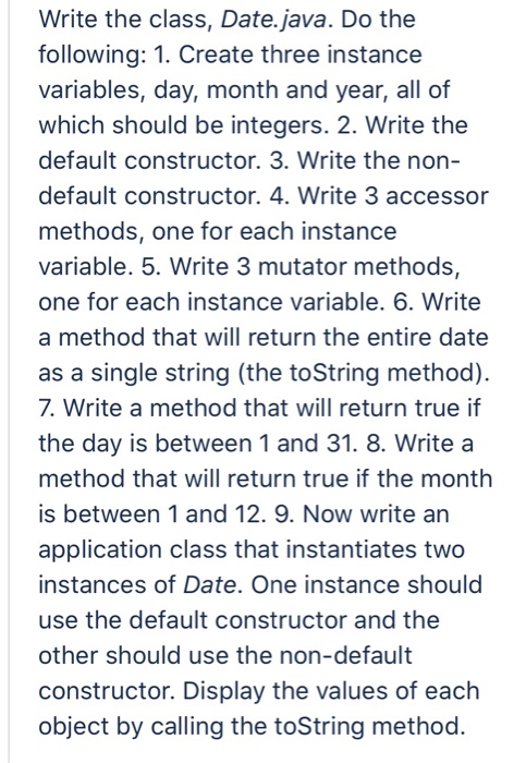 Solved Write the class, Date.java. Do the following: 1. | Chegg.com