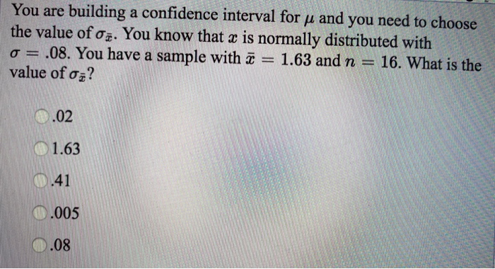 Solved You are building a confidence interval for u and you | Chegg.com