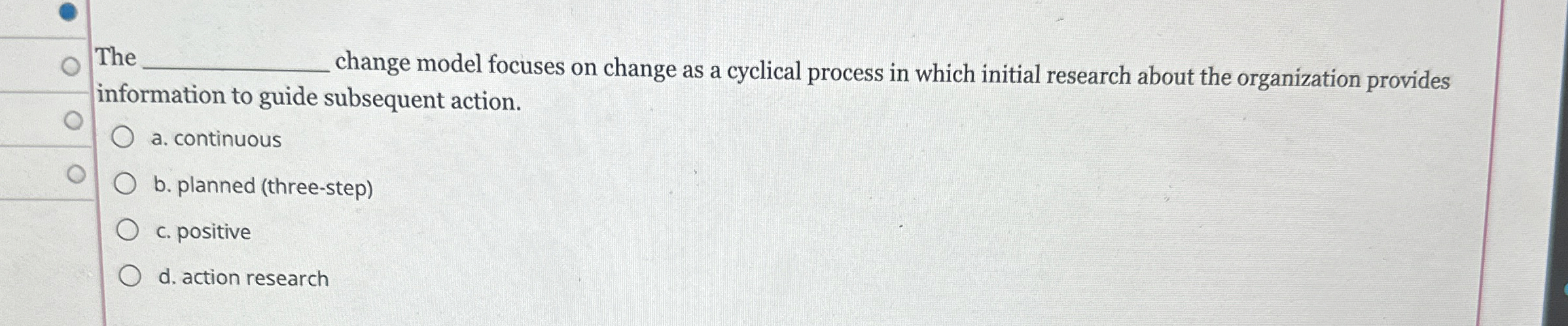 Solved The ﻿change model focuses on change as a cyclical | Chegg.com