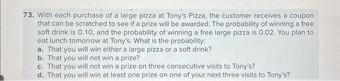 Solved 73. With Each Purchase Of A Large Pizza At Tony's | Chegg.com