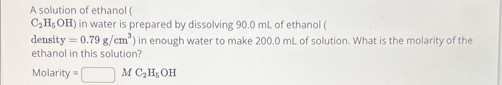 Solved A Solution Of Ethanol (C2H5OH ) ﻿in Water Is Prepared | Chegg.com