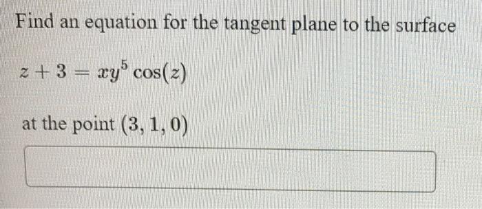 Solved Find An Equation For The Tangent Plane To The Surface Chegg Com