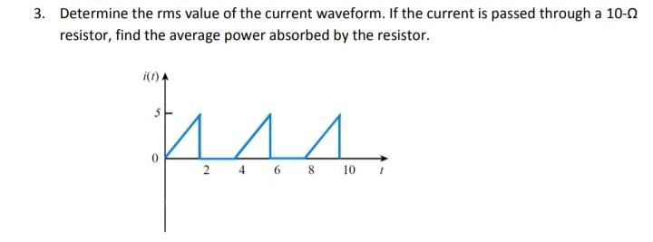 Solved 3. Determine the rms value of the current waveform. | Chegg.com