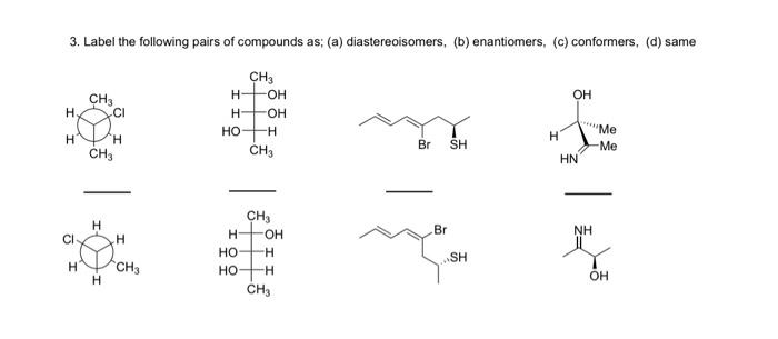 Solved 3. Label the following pairs of compounds as; (a) | Chegg.com