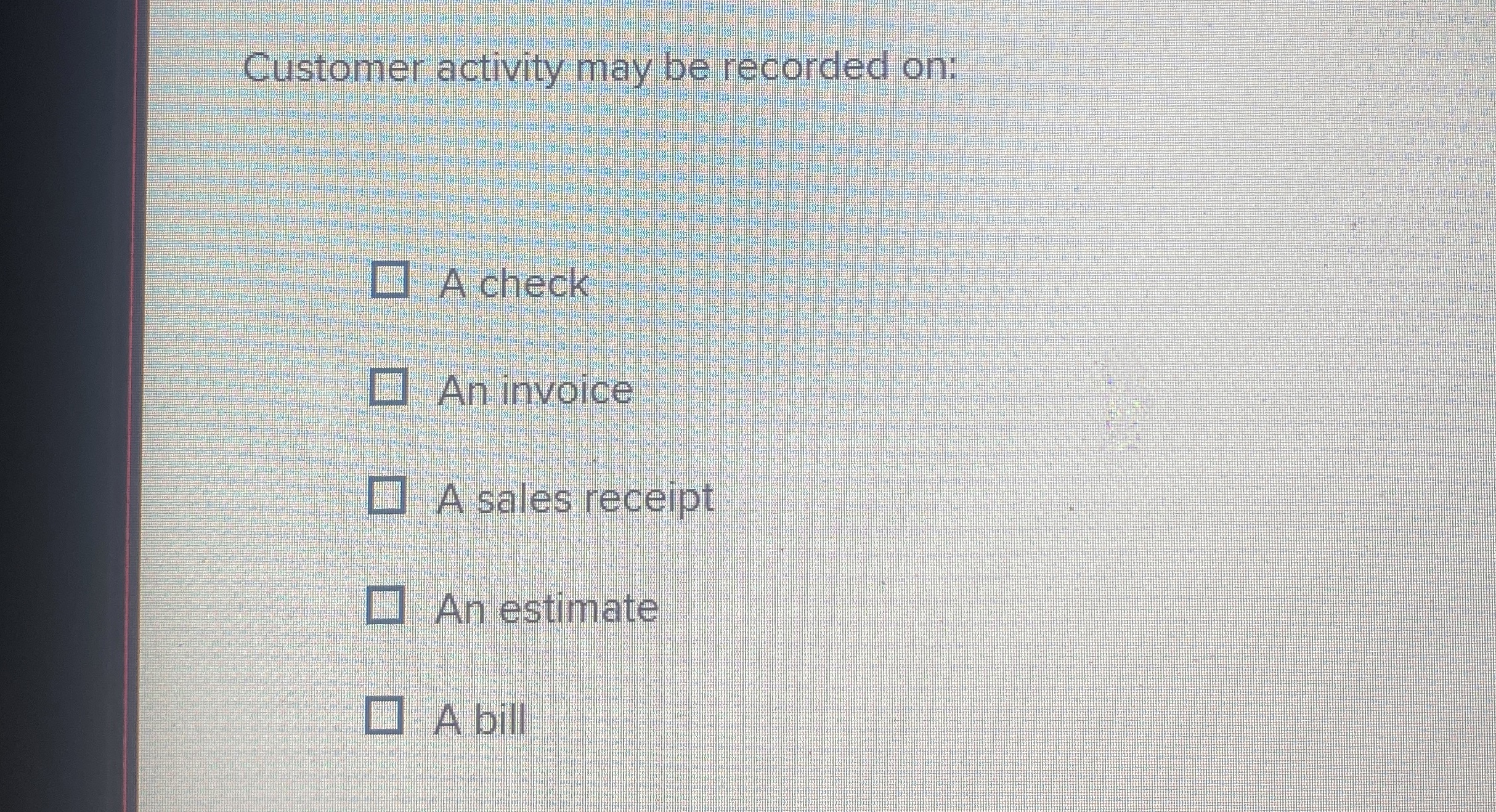 [Solved] Customer activity may be recorded on A check An i