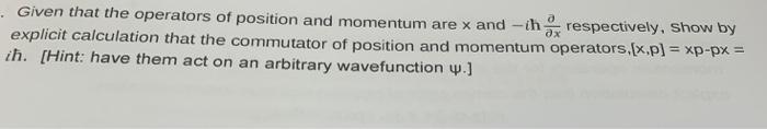 Solved . Given That The Operators Of Position And Momentum | Chegg.com