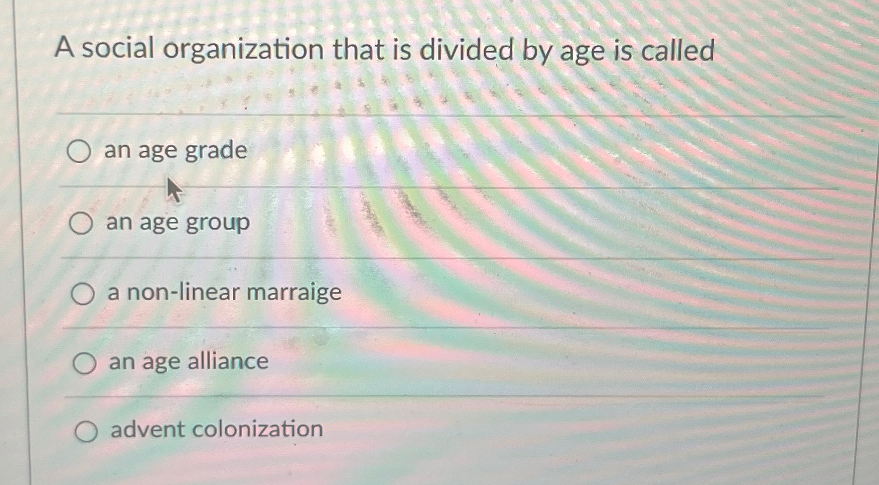 Solved A social organization that is divided by age is | Chegg.com