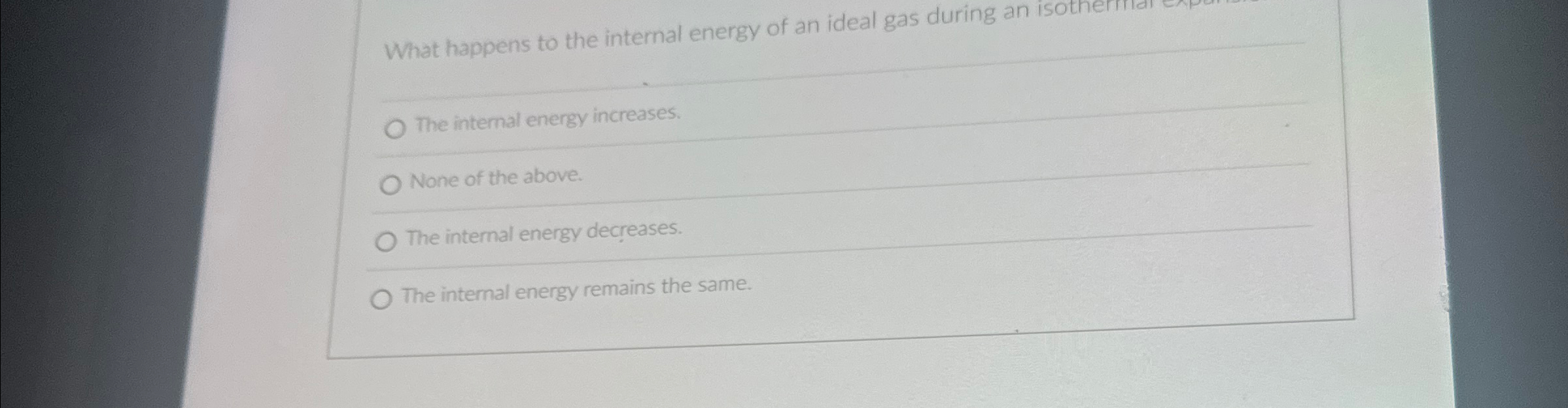 Solved What happens to the internal energy of an ideal gas | Chegg.com