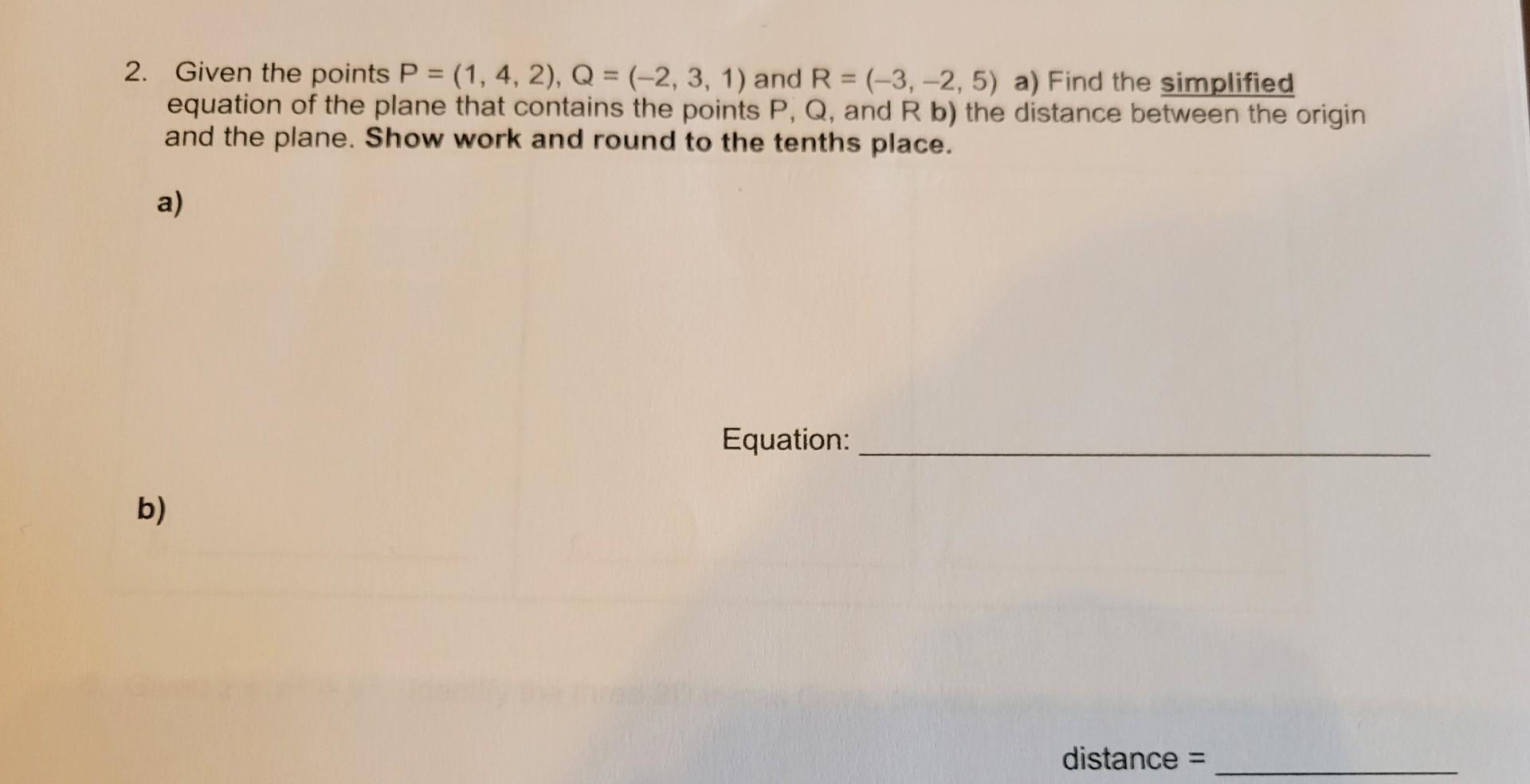 Solved 2. Given The Points P=(1,4,2),Q=(−2,3,1) And | Chegg.com