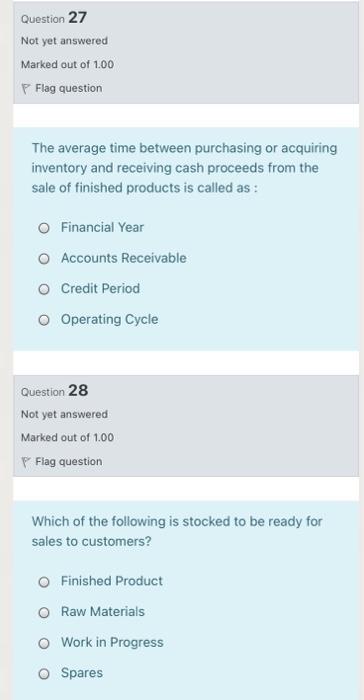 Question 27 Not yet answered Marked out of 100 Flag question The average time between purchasing or acquiring inventory and r