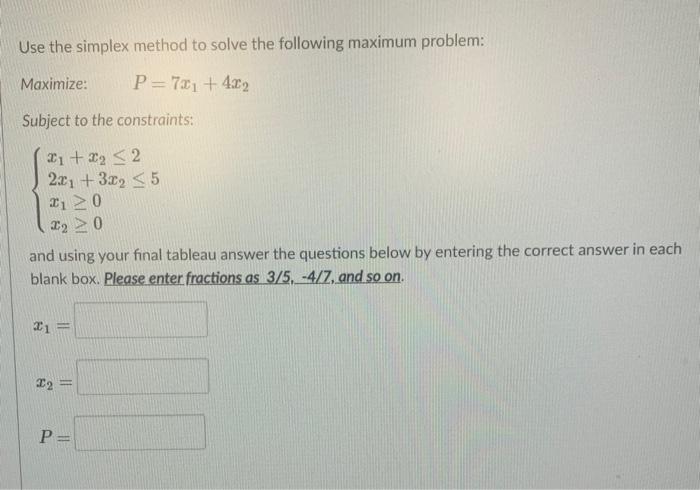 Solved Use the simplex method to solve the following maximum | Chegg.com