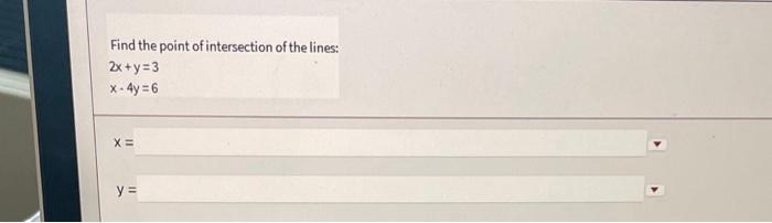 Solved Find the point of intersection of the lines: | Chegg.com