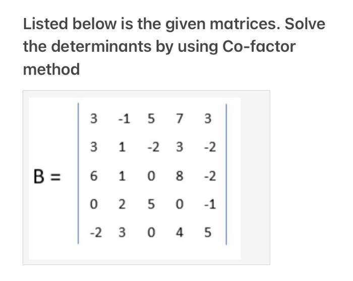 Solved Listed below is the given matrices. Solve the | Chegg.com