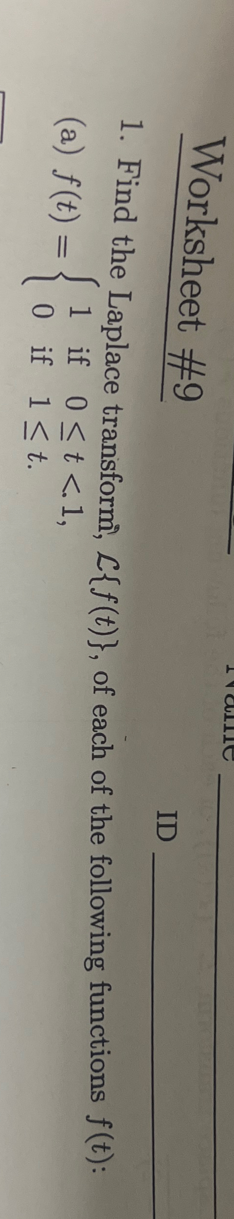 Solved Worksheet #9Find the Laplace transform, L{f(t)}, ﻿of | Chegg.com