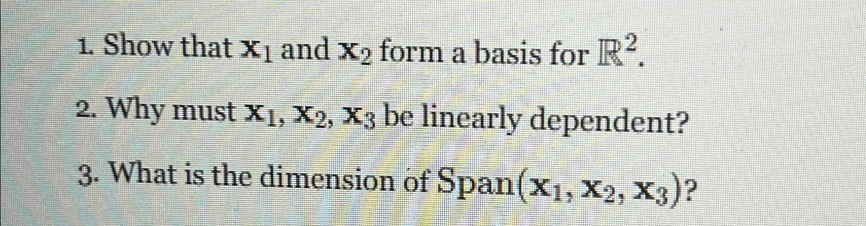 Solved Show that x1 ﻿and x2 ﻿form a basis for R2.Why must | Chegg.com
