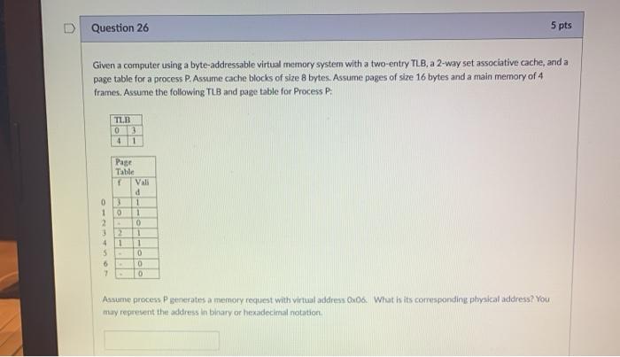Solved D Question 26 5 pts Given a computer using a | Chegg.com