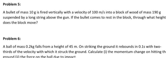 Solved Problem 5: A Bullet Of Mass 10 G Is Fired Vertically | Chegg.com