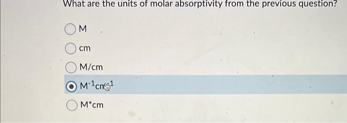 Solved What are the units of molar absorptivity from the | Chegg.com