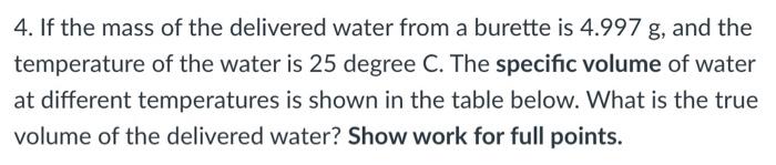 4. If the mass of the delivered water from a burette is \( 4.997 \mathrm{~g} \), and the temperature of the water is 25 degre