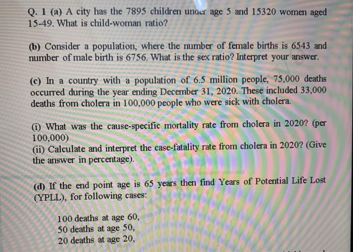 Solved Q. 1 (a) A city has the 7895 children under age 5 and ...