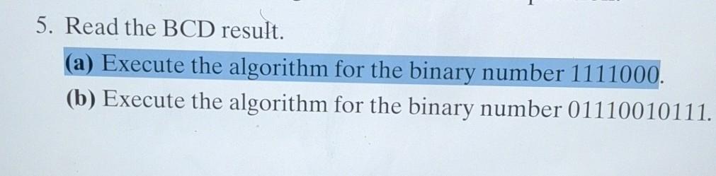 Solved 5. Read The BCD Result. (a) Execute The Algorithm For | Chegg.com