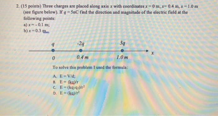 Solved 2 15 Points Three Charges Are Placed Along Axis Chegg Com