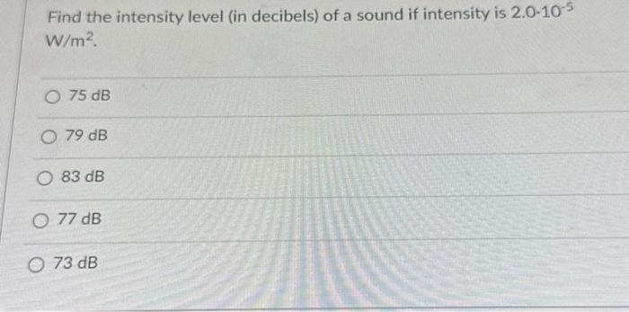 Solved Find The Intensity Level (in Decibels) Of A Sound If | Chegg.com