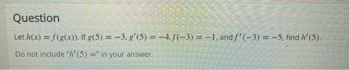 Solved Question Let H X F G X If G 5 3 8 5 Chegg Com