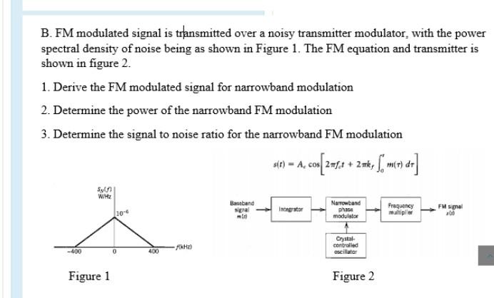 Solved B. FM modulated signal is transmitted over a noisy | Chegg.com