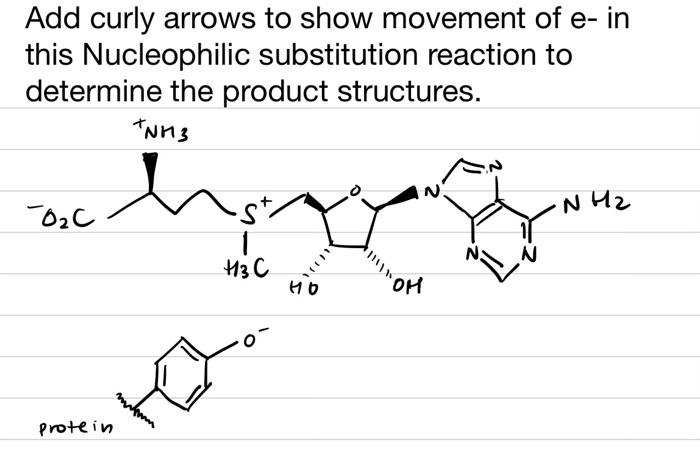 Add curly arrows to show movement of e- in this Nucleophilic substitution reaction to determine the product structures.