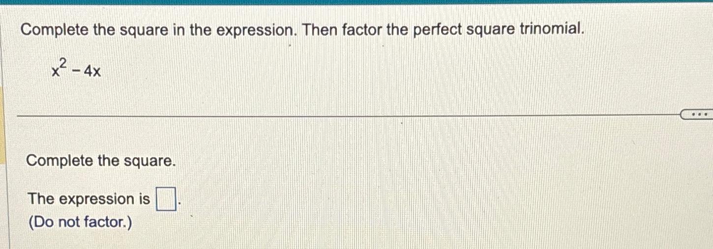 complete each expression to form a perfect square trinomial