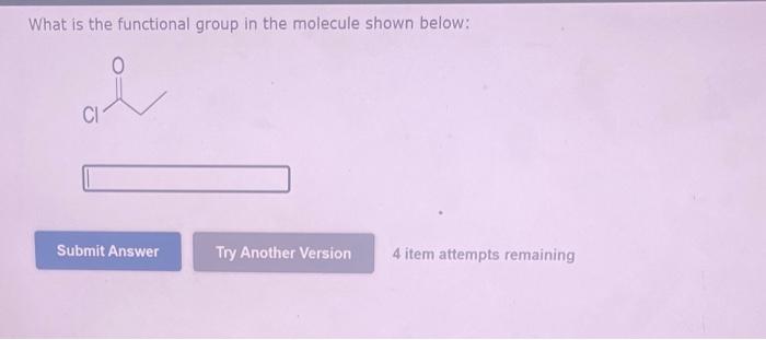 Solved What is the functional group in the molecule shown | Chegg.com