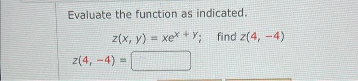 Solved Evaluate The Function As Indicated Z X Y Xex Y