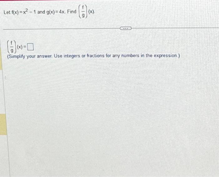 Solved Let F X X2−1 And G X 4x Find Gf X Gf X