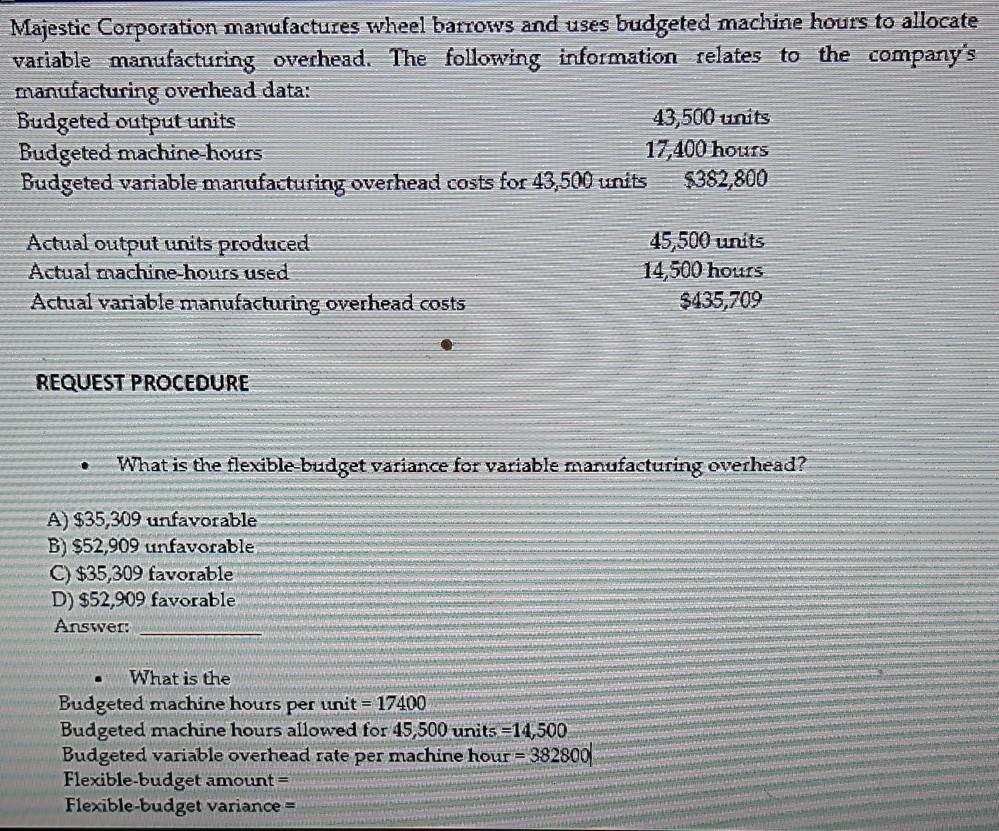 Solved Majestic Corporation manufactures wheel barrows and