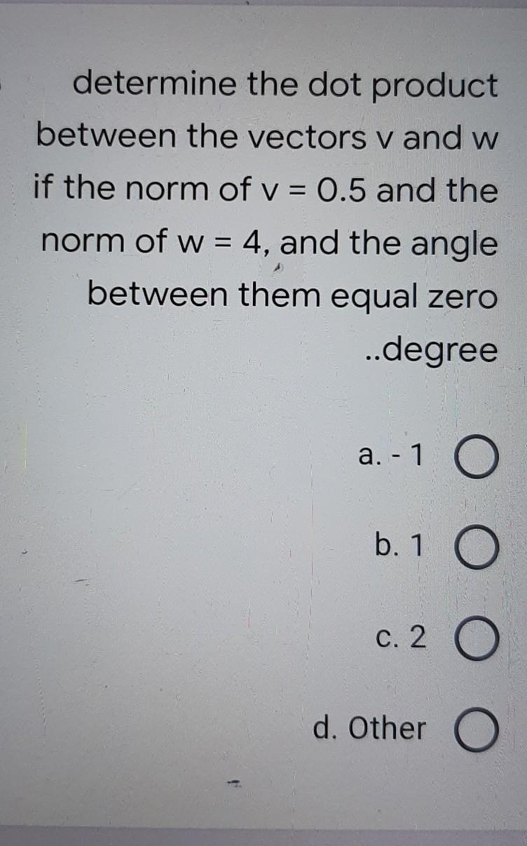 Solved determine the dot product between the vectors v and w | Chegg.com