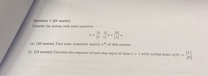 Solved Question 1 [25 marks] Consider the system with state | Chegg.com