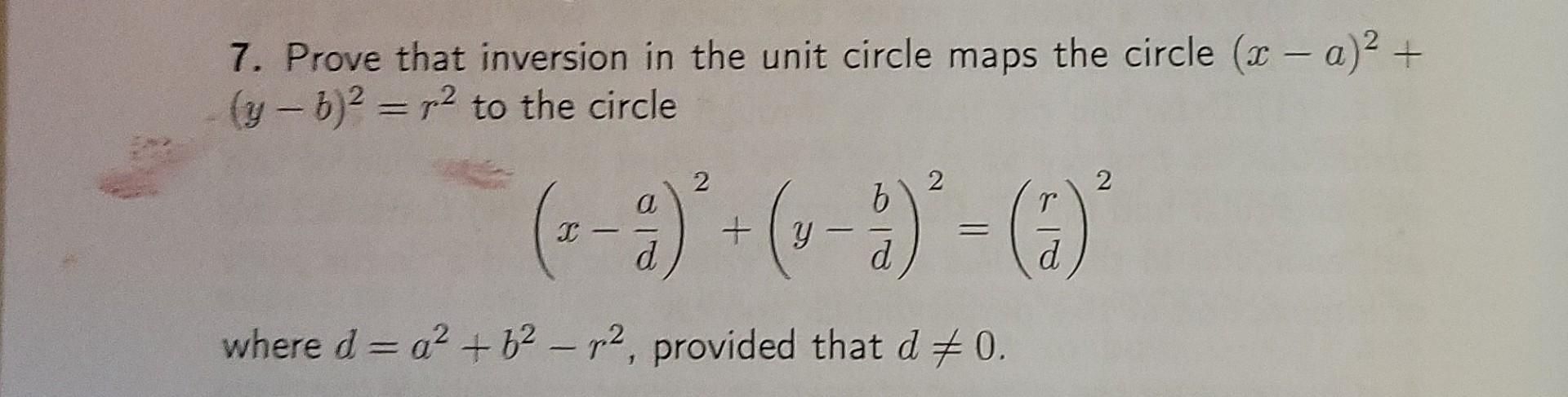 Solved - 7. Prove that inversion in the unit circle maps the | Chegg.com