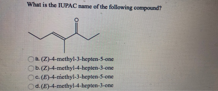 Solved What Is The Iupac Name Of The Following Compound Chegg Com