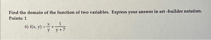 Solved Find the domain of the function of two variables. | Chegg.com