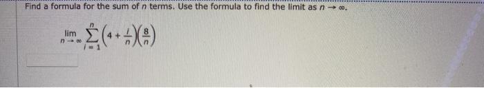 Solved Find a formula for the sum of n terms. Use the | Chegg.com